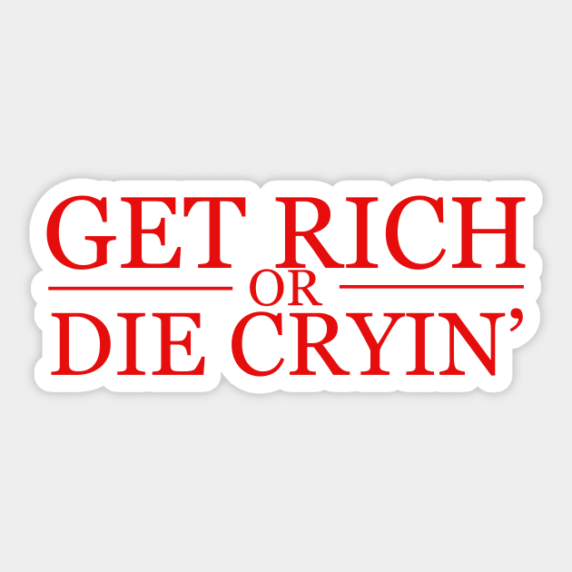 Get Rich Or Die Cryin' Sticker by OpunSesame